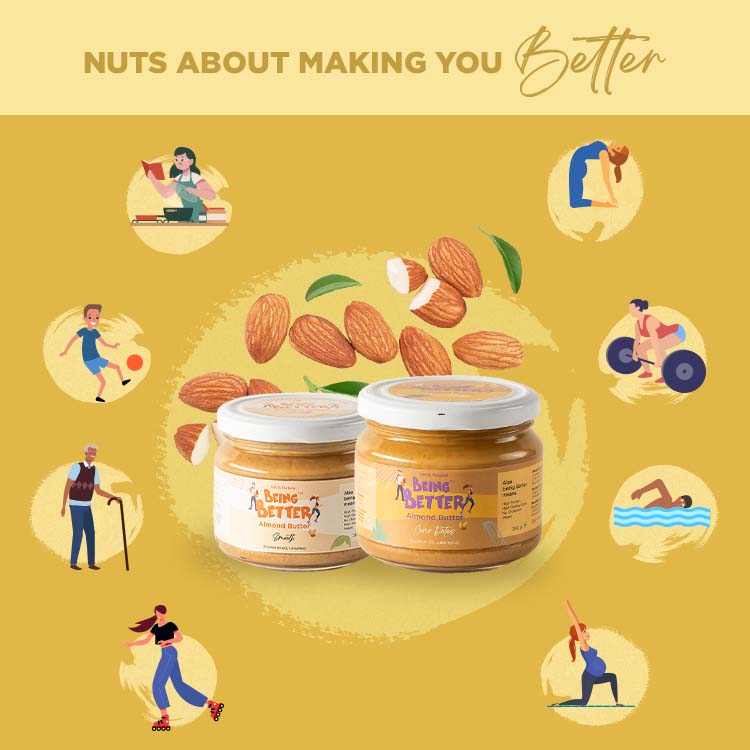 Nuts about making you Better. Nut butters are loved by kids, adults, and even elderly people.